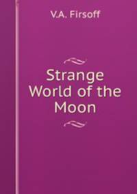 Strange World of the Moon