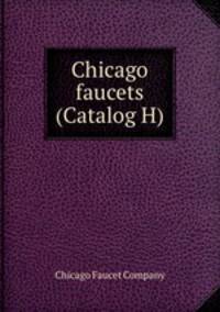 Chicago faucets (Catalog H)