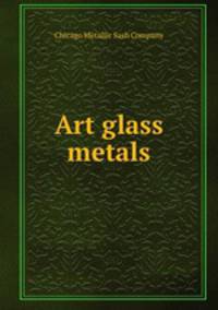 Art glass metals