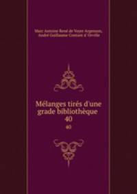 Mlanges tirs d`une grade bibliothque .. 40