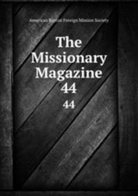 The Missionary Magazine. 44