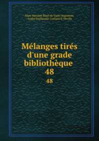 Mlanges tirs d`une grade bibliothque .. 48