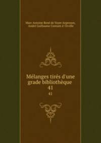 Mlanges tirs d`une grade bibliothque .. 41