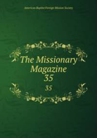 The Missionary Magazine. 35