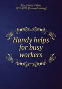 Handy helps for busy workers