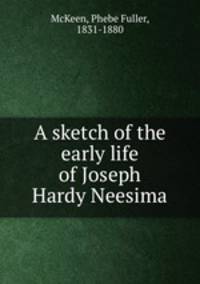 A sketch of the early life of Joseph Hardy Neesima