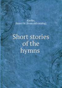 Short stories of the hymns