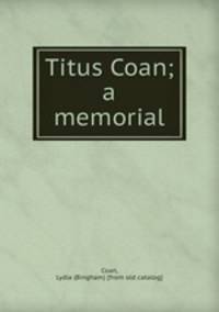 Titus Coan; a memorial