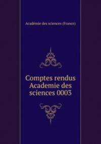 Comptes rendus Academie des sciences 0003