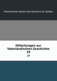 Mitteilungen zur Vaterlndischen Geschichte. 29