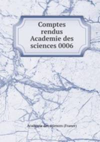 Comptes rendus Academie des sciences 0006