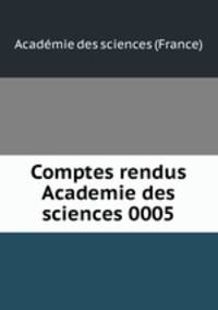 Comptes rendus Academie des sciences 0005