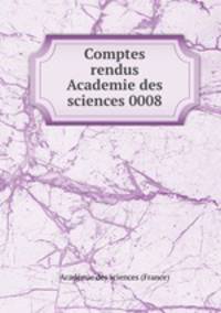 Comptes rendus Academie des sciences 0008