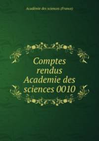 Comptes rendus Academie des sciences 0010