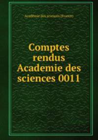 Comptes rendus Academie des sciences 0011
