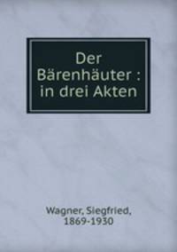Der Brenhuter : in drei Akten