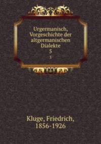 Urgermanisch, Vorgeschichte der altgermanischen Dialekte. 5