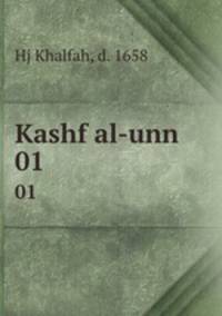 Kashf al-unn. 01