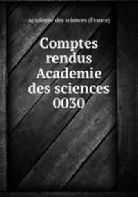 Comptes rendus Academie des sciences 0030