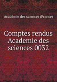 Comptes rendus Academie des sciences 0032