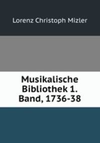 Musikalische Bibliothek 1.Band, 1736-38