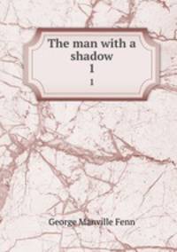 The man with a shadow. 1