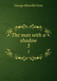 The man with a shadow. 3