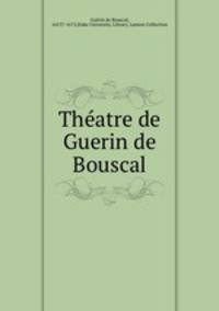 Thatre de Guerin de Bouscal