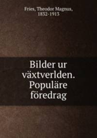 Bilder ur vxtverlden. Populre fredrag