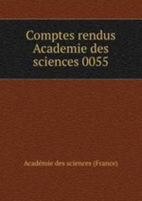 Comptes rendus Academie des sciences 0055