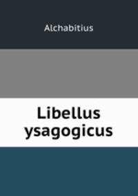 Libellus ysagogicus