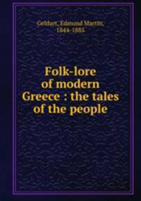 Folk-lore of modern Greece : the tales of the people