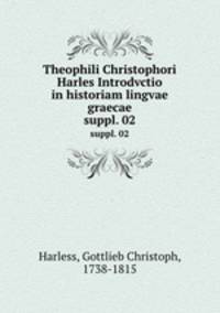 Theophili Christophori Harles Introdvctio in historiam lingvae graecae. suppl. 02