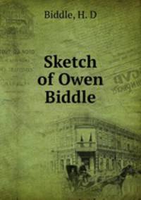 Sketch of Owen Biddle
