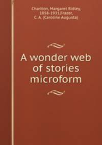 A wonder web of stories microform