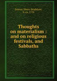 Thoughts on materialism : and on religious festivals, and Sabbaths