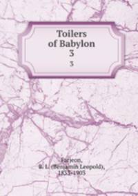 Toilers of Babylon. 3