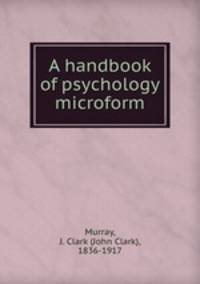 A handbook of psychology microform
