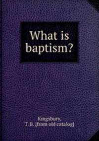 What is baptism?