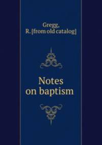 Notes on baptism