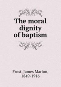 The moral dignity of baptism