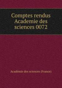 Comptes rendus Academie des sciences 0072
