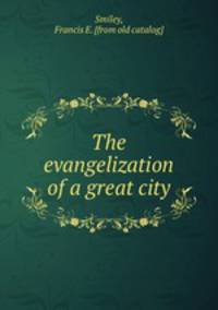 The evangelization of a great city