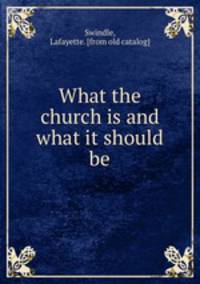 What the church is and what it should be