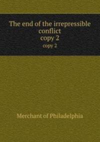 The end of the irrepressible conflict. copy 2
