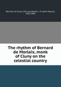 The rhythm of Bernard de Morlaix, monk of Cluny on the celestial country