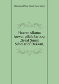 Hazrat Allama Anwar ullah Farooqi ,Great Sunni Scholar of Dakkan,