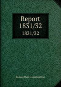 Report. 1831/32