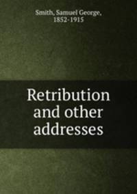 Retribution and other addresses
