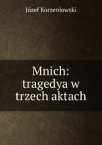Mnich: tragedya w trzech aktach